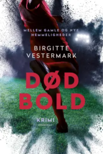 Dødbold af Birgitte Vestermark (Victoria Storm #2)